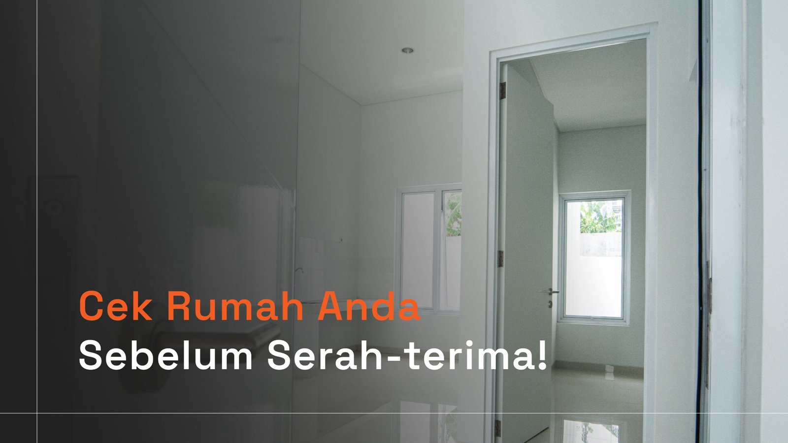 Read more about the article Cek Rumah Anda Sebelum Serah-terima!